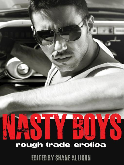 Title details for Nasty Boys by Shane Allison - Wait list